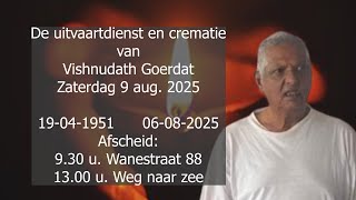 De uitvaartdienst en crematie van Vishnudath Goerdat. Zaterdag 9 aug. 2025.