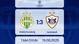Ferentsvaroş 1:3 Qarabağ | UEFA Çempionlar Liqası, pley-off mərhələsi | TAM OYUN