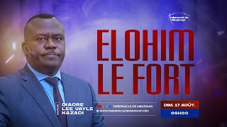 CULTE DOMINICAL 17.08.2025 | ELOHIM LE FORT | DIACRE LEE VAYLE KAZADI