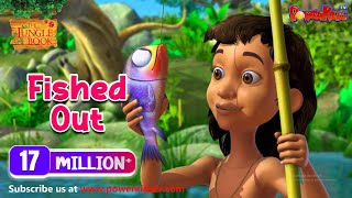जंगल बुक सीजन 1 हिंदी में | हिंदी कहानियां | Fished Out | मोगली की कहानिया | PowerKids
