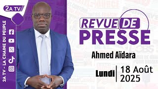 Revue de presse Ahmed Aïdara du Lundi 18 Août 2025