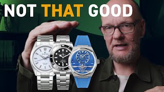Watches that are good but HUGELY overrated