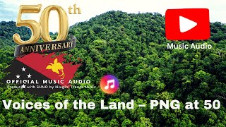Voices of the Land - PNG@50 (Papua New Guinea) Niugini Trends Music (PNG's Leading AI Music Channel)