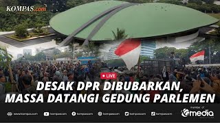 🔴LIVE - Detik-detik Pedemo Datangi Gedung Parlemen, Massa Desak Minta DPR Dibubarkan