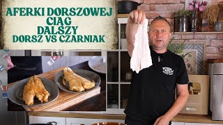 Nie daj się nabić w butelkę - Dorsz vs Czarniak zobacz różnicę / Oddaszfartucha