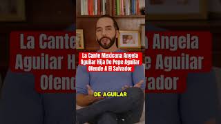 Nayib Bukele Angela Aguilar