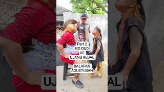 PART 2 | BALAPAN AGUSTUSAN BIG DUDI VS UJANG KEBAL | HUT RI KE-80 #videokocak #bigdudi #videoshorts