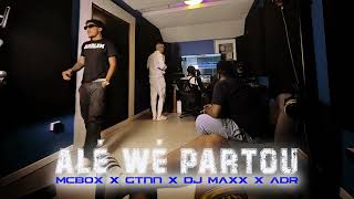Mcbox x GTNN x Dj Maxx x ADR  - Alé wé partou (Maxx Birthday)