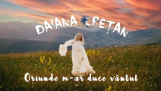 Daiana Cretan - Oriunde m-ar duce vantul | Official Video