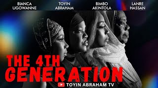 THE 4TH GENERATION -2025 Latest Nollywood Movie| Toyin Abraham, Bimbo Akintola, Lanre Hassan, Bianca