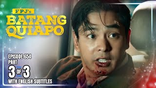 FPJ's Batang Quiapo | Episode 654 (3/3) | August 22, 2025 (w/ English Subtitles)