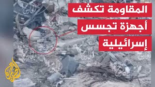 المقاومة بغزة تسيطر على أجهزة تجسس إسرائيلية