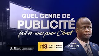 CULTE DU MERCREDI 13.08.2025 | QUEL GENRE DE PUBLICITE FAITES-VOUS POUR CHRIST ? | D. MARLIN NTAMBUE