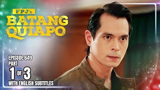 FPJ's Batang Quiapo | Episode 649 (1/3) | August 15, 2025 (w/ English Subtitles)