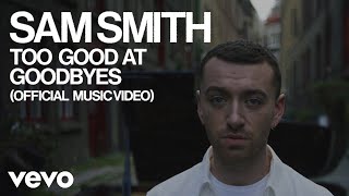 Sam Smith - Too Good At Goodbyes