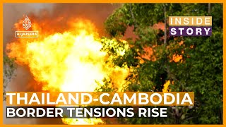 What's fuelling the conflict between Thailand and Cambodia? | Inside Story