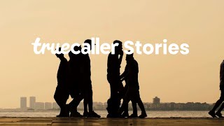 Truecaller Stories | Real People, Real Stories