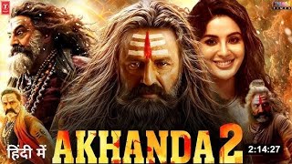 Akhanda 2 – Nandamuri Balakrishna Returns | Full Action Mass Blockbuster | New Hindi Movie 2025