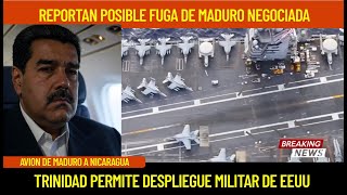 REPORTAN POSIBLE FUGA DE MADURO NEGOCIADA TRINIDAD PERMITE DESPLIEGUE MILITAR