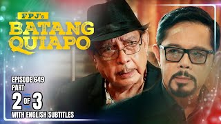 FPJ's Batang Quiapo | Episode 649 (2/3) | August 15, 2025 (w/ English Subtitles)