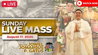 SUNDAY FILIPINO LIVE MASS TODAY II AUGUST 17, 2025 II FR. JOWEL JOMARSUS GATUS
