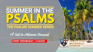 Summer Psalms Series: July 2nd, 2025.