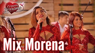 Corazón Serrano - Mix Morena