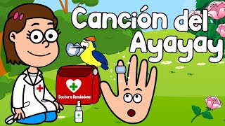 Canción del Ayayay - Canción el dolor - Niños pequeños - Hábitos saludables - Canciones infantiles