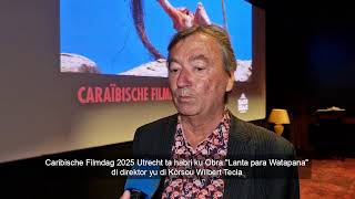 Caribische Filmdag 2025 Utrecht ta habri ku Obra "Lanta para Watapana"