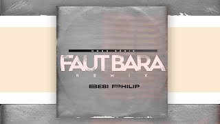 BEBI PHILIP - Faut bara Remix [Hors série] by Andy Shakur