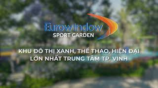 EUROWINDOW SPORT GARDEN – KHU ĐÔ THỊ XANH, THỂ THAO, HIỆN ĐẠI LỚN NHẤT TRUNG TÂM TP. VINH