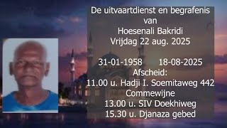 De uitvaartdienst en begrafenis van Hoesenali Bakridi. Vrijdag 22 aug. 2025.