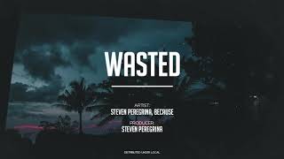 Steven Peregrina - Wasted (feat. Because)