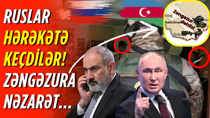 Zəngəzurla Bağlı AÇIQLAMA, Rus ORDUSU Hərəkətə KEÇDİ, Naxçıvana GÖNDƏRİLƏN Agent...