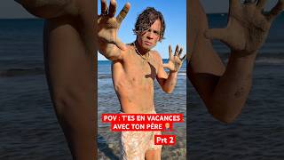POV : T’ES EN VACANCES AVEC TON PÈRE 🤦🏼‍♂️| Prt 2 #humour #sketch #papa #sœur #drole #vacances