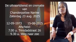 De uitvaartdienst en crematie van Chanderpattie Narine. Zaterdag 23 aug. 2025.