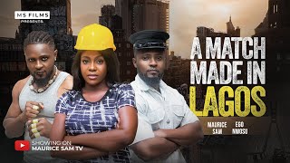 A MATCH MADE IN LAGOS - MAURICE SAM, EGO NWOSU, 2025 Latest Nigerian Movie