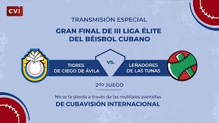 EN VIVO | Ciego de Ávila vs. Las Tunas - Juego#2 Gran Final Liga Élite 2025