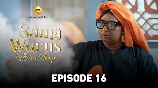 Série - Sama Wurus - Saison 1 - Episode 16