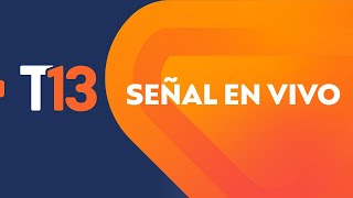 EN VIVO: Noticias de Chile y el mundo en #T13