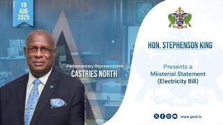 Hon. Stephenson Kng Presents Ministerial Statement on the Electricity Bill