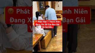 😡 Phát Hiện Có 1 Thanh Niên Muốn Xin Số Điện Thoại Của Bạn Gái Và Cái Kết