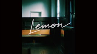 米津玄師 Kenshi Yonezu - Lemon