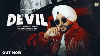 Devil | Singh Baljinder | B Tiwana | Babbu Amani | New Punjabi Song 2025 #newpunjabisong
