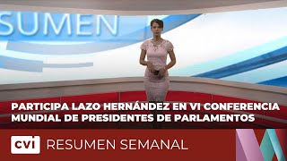 Participa Lazo Hernández en VI Conferencia Mundial de Presidentes de Parlamentos - Resumen Semanal