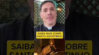 Saiba mais sobre o Doutor da Igreja Santo Agostinho - com Padre Fábio Marinho