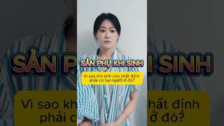 Lí do phụ nữ khi sinh con phải luôn có ít nhất 2 người bên cạnh #shorts