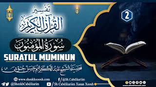 Tafsiirka Suuratul Mu'minuun (2)┇Sh. Cabdulkariim Xasan Xoosh