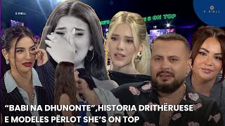 Babi e tërhiqte zvarrë, i shkulte flokët mamit/ Modelja rrëfen ferrin ku u rrit, përlot She’s On Top