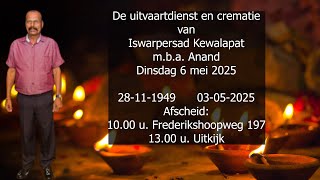 De uitvaartdienst en crematie van Iswarpersad Kewalapat m.b.a. Anand. Dinsdag 6 mei 2025.